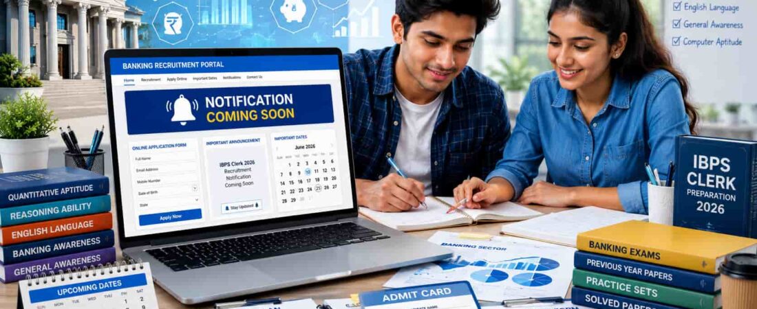 IBPS Clerk 2026 Big Recruitment Expected Soon: Check Notification, Vacancies & Important Updates