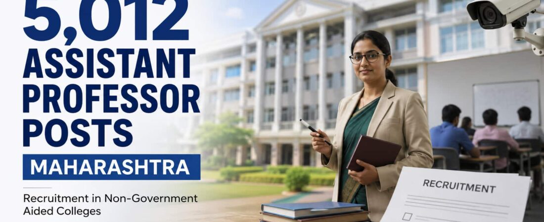 Maharashtra Approves 5,012 Assistant Professor Posts in Non-Government Aided Colleges