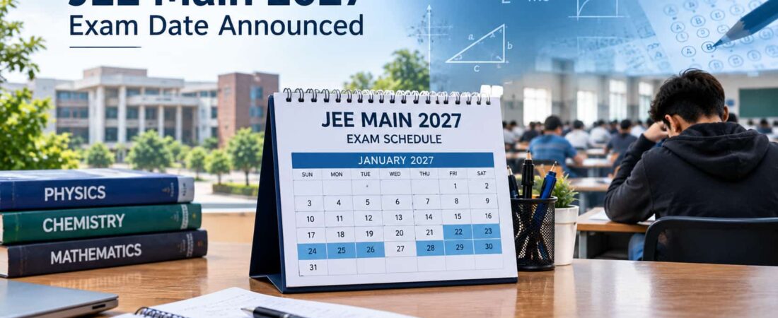JEE Main 2027 Exam Date Out: Check Session 1 January Exam Dates