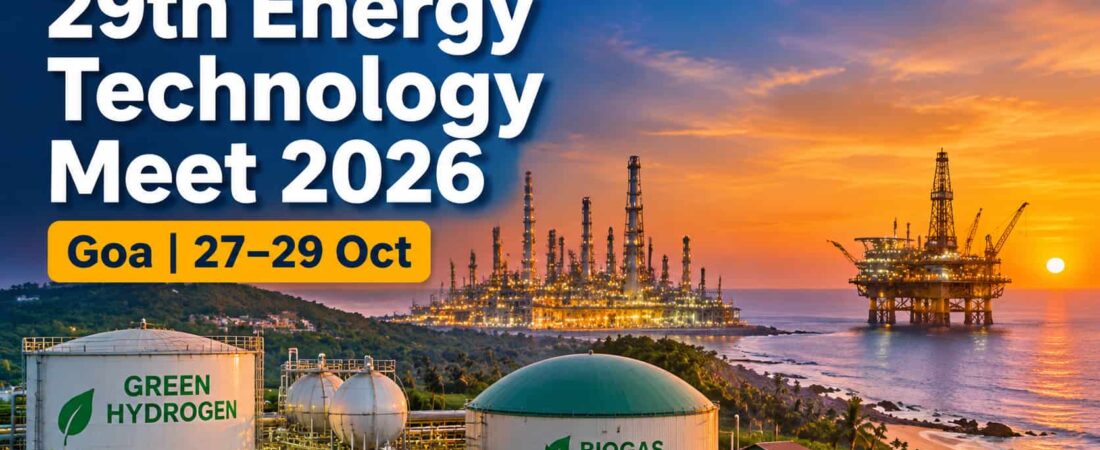 29th Energy Technology Meet 2026 Begins in Goa: GOBARdhan, Samudra Manthan in Focus