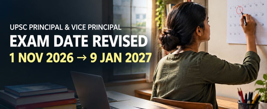 UPSC Principal Vice Principal Exam Date 2026 Revised: Now 9 January 2027
